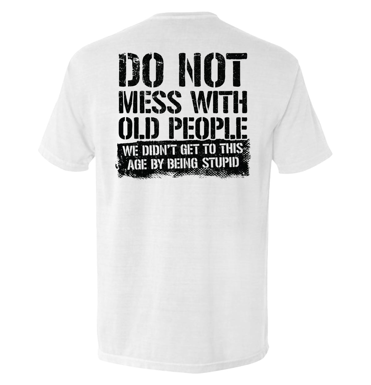 Do Not Mess With Old People - Aaria Tees Aaria Tees