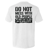 Do Not Mess With Old People - Aaria Tees Aaria Tees