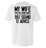 My Wife Gives Me Sound Advice Aaria Tees