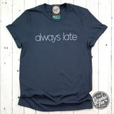 Always Late Vintage Navy Short Sleeve Tee - Aaria Tees Aaria Tees