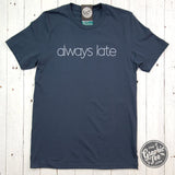 Always Late Vintage Navy Short Sleeve Tee - Aaria Tees Aaria Tees