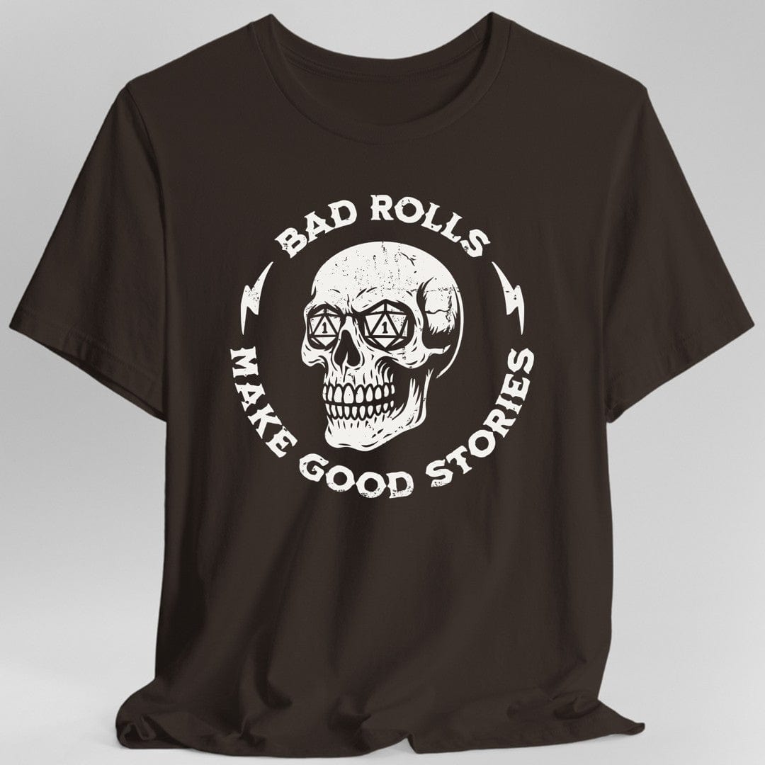 Bad Rolls Make Good Stories T-Shirt - Aaria Tees