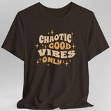 Chaotic Good Vibes Only T-Shirt - Aaria Tees Aaria Tees