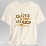 Chaotic Good Vibes Only T-Shirt - Aaria Tees Aaria Tees