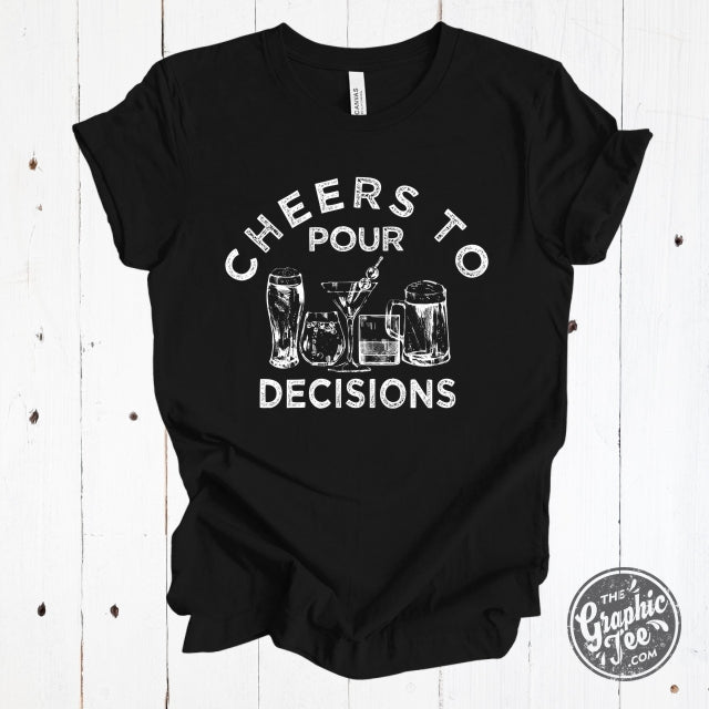 Cheers to Pour Decisions Short Sleeve Tee - Aaria Tees Aaria Tees