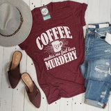 Coffee Makes Me Feel Less Murdery V Neck Unisex Tee - Aaria Tees Aaria Tees