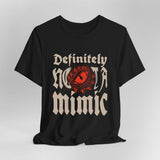 Definitely Not A Mimic Shirt - Aaria Tees Aaria Tees