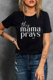 Black This mama prays Graphic Plain Tee Aaria Tees