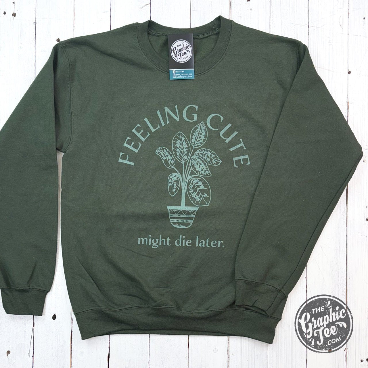 Feeling Cute Might Die Later. Crewneck Sweatshirt - Aaria Tees Aaria Tees