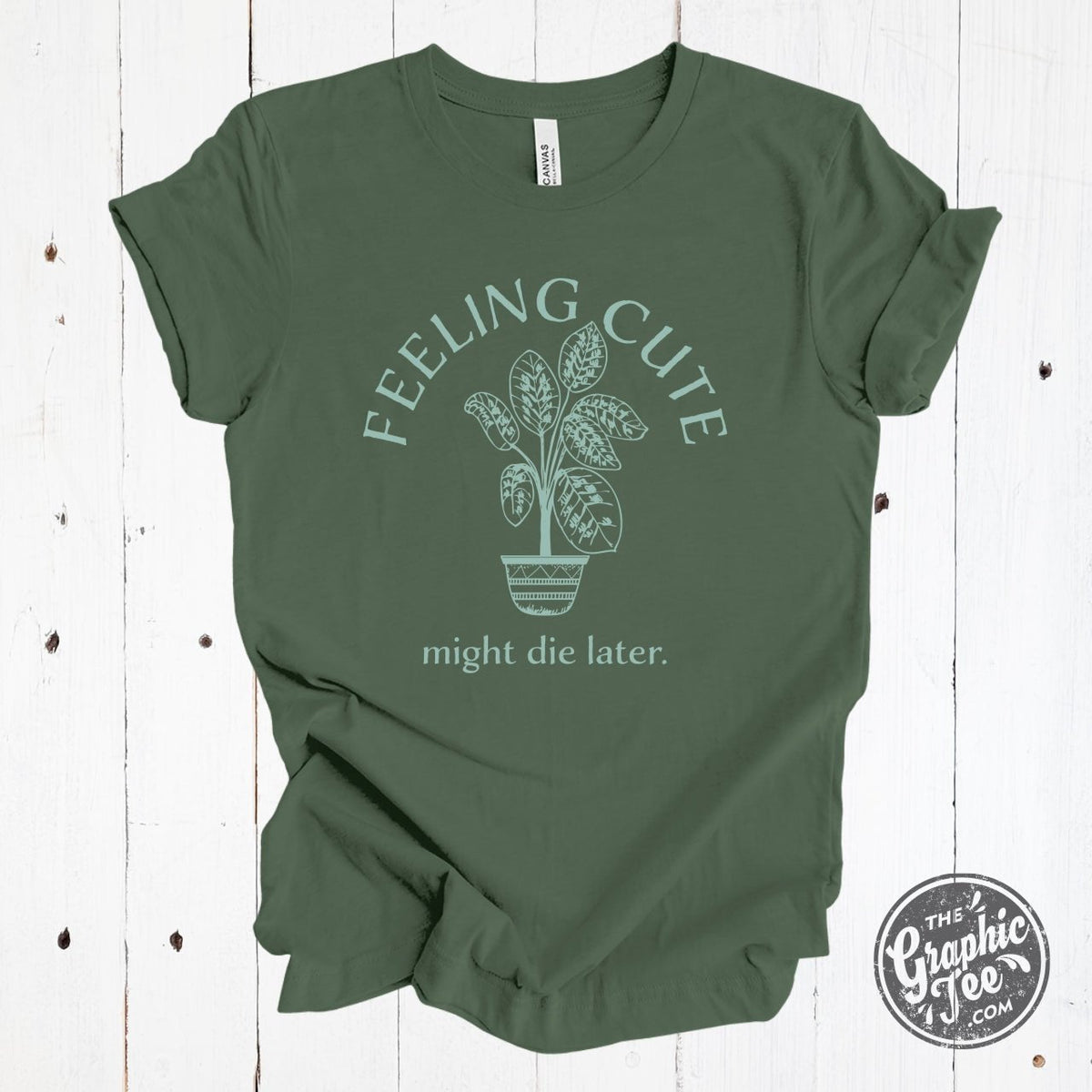 Feeling Cute Might Die Later. Short Sleeve Tee