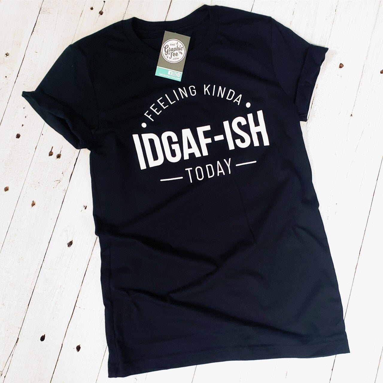 Feeling Kinda IDGAF-ISH Today - Unisex Tee - Aaria Tees Aaria Tees