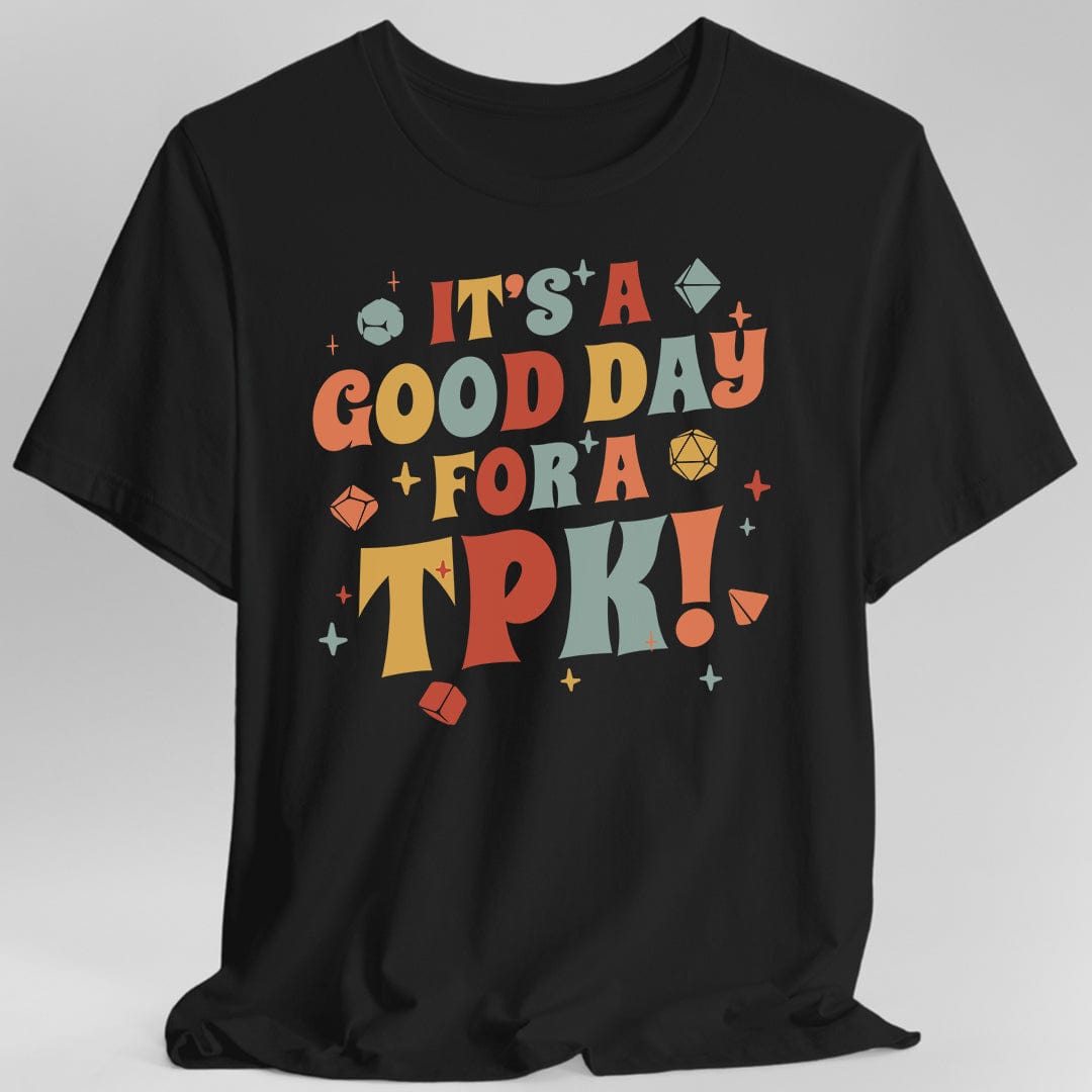 Funny DM Shirt- It's a Good Day for A TPK - Aaria Tees Aaria Tees