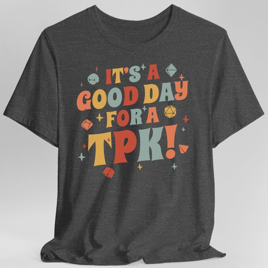 Funny DM Shirt- It's a Good Day for A TPK - Aaria Tees Aaria Tees