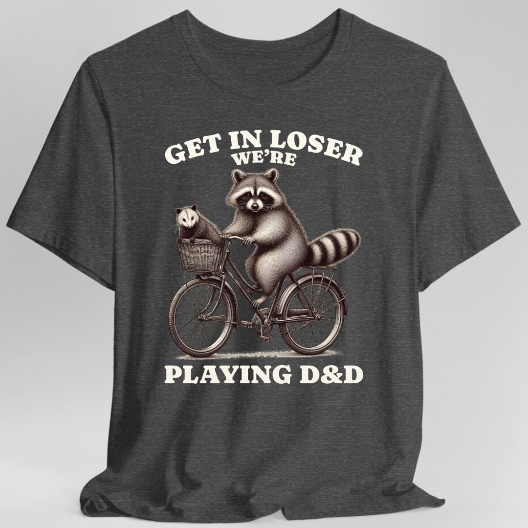 Get In Loser We’re Playing D&D T-Shirt - Aaria Tees Aaria Tees