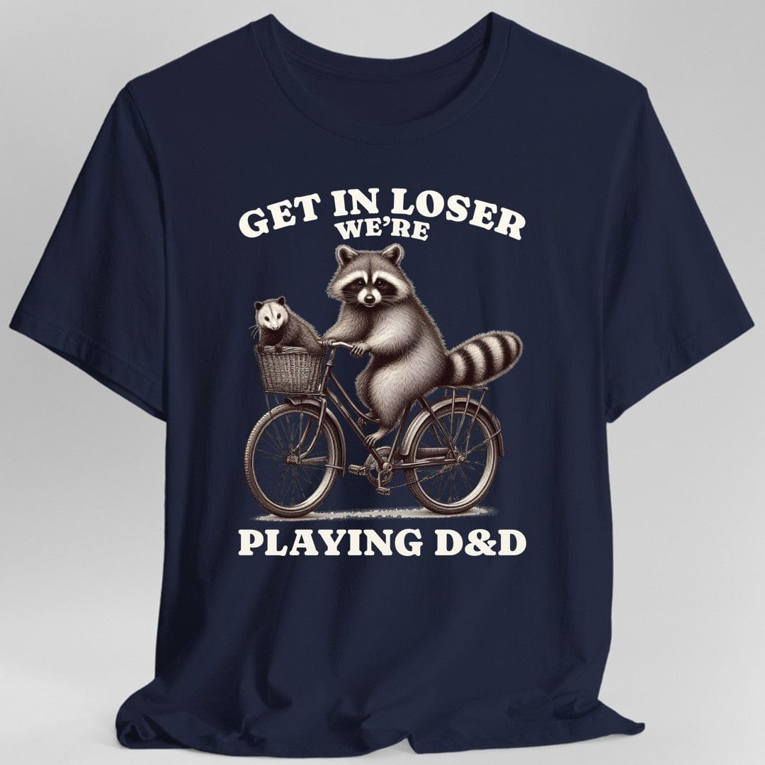 Get In Loser We’re Playing D&D T-Shirt - Aaria Tees Aaria Tees