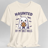 Haunted By My Dice Rolls Halloween T-Shirt - Aaria Tees Aaria Tees