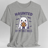 Haunted By My Dice Rolls Halloween T-Shirt - Aaria Tees Aaria Tees