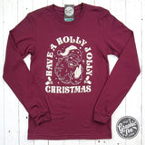 Have A Holly Jolly Christmas Maroon Long Sleeve Tee - Aaria Tees Aaria Tees
