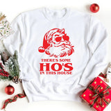 Ho's In This House Sweatshirt - Santa Christmas top - Aaria Tees Aaria Tees