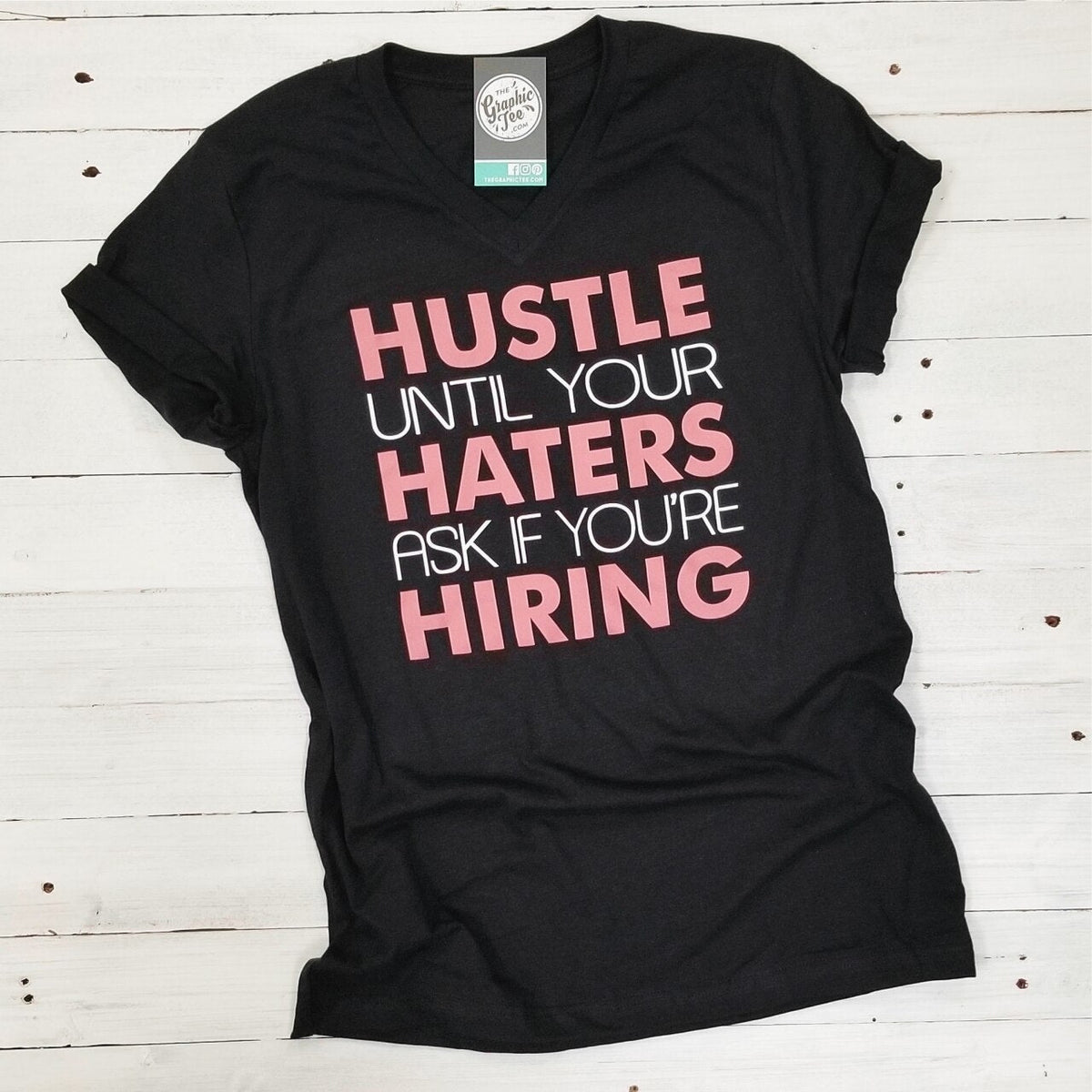 Hustle Until Your Haters Ask If You're Hiring - V-Neck Tee - Aaria Tees