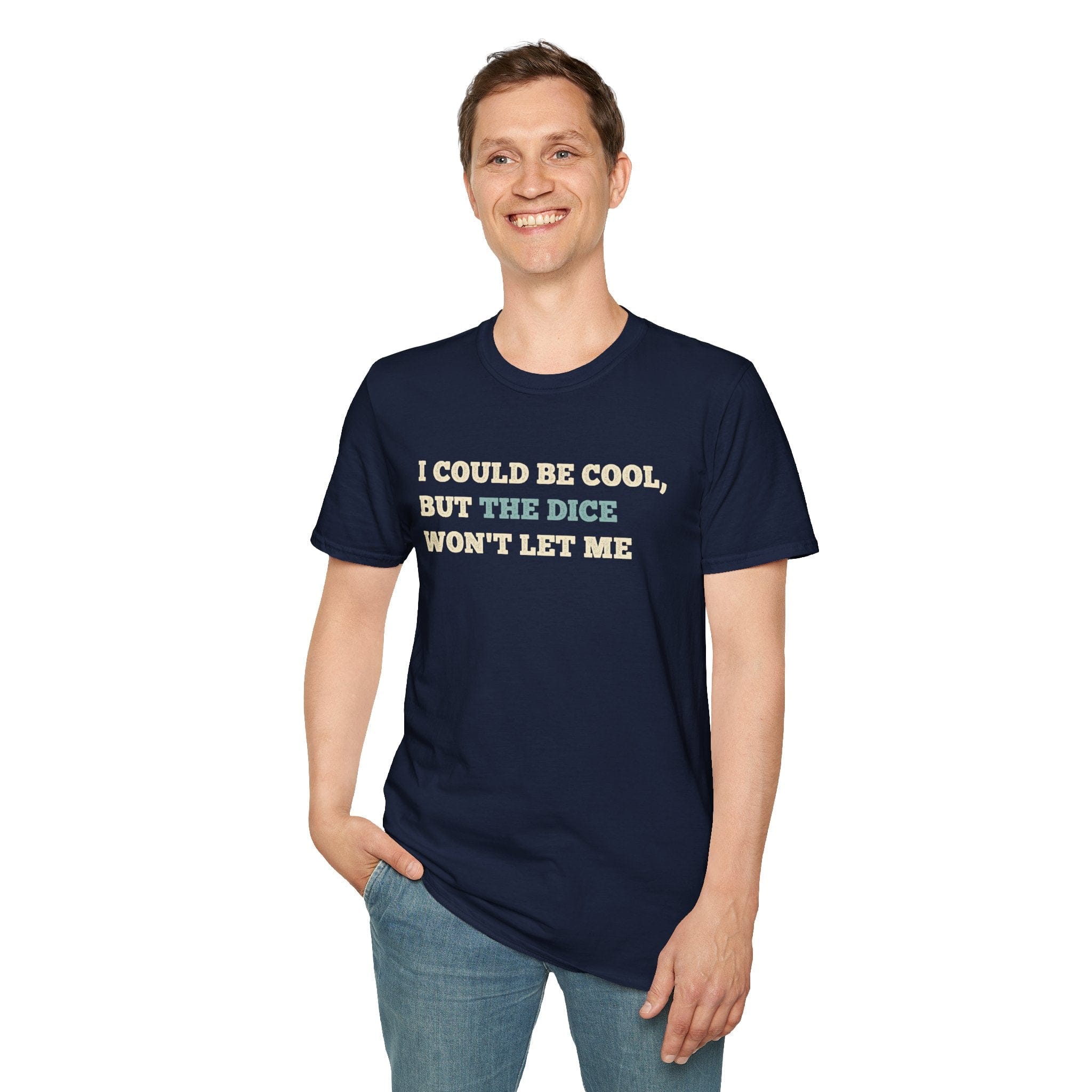 I Could Be Cool but the Dice Won't Let Me Shirt - Aaria Tees Aaria Tees