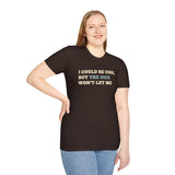 I Could Be Cool but the Dice Won't Let Me Shirt - Aaria Tees Aaria Tees