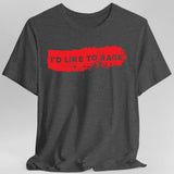 I'd Like to Rage Bloodstain T-Shirt - Aaria Tees Aaria Tees