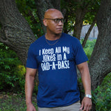 I Keep All My Jokes In A Dad-A-Base - Adult Tee - Aaria Tees Aaria Tees