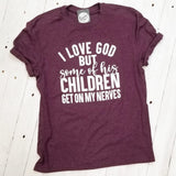 I Love God, But Some of His Children - Adult Tee - Aaria Tees Aaria Tees