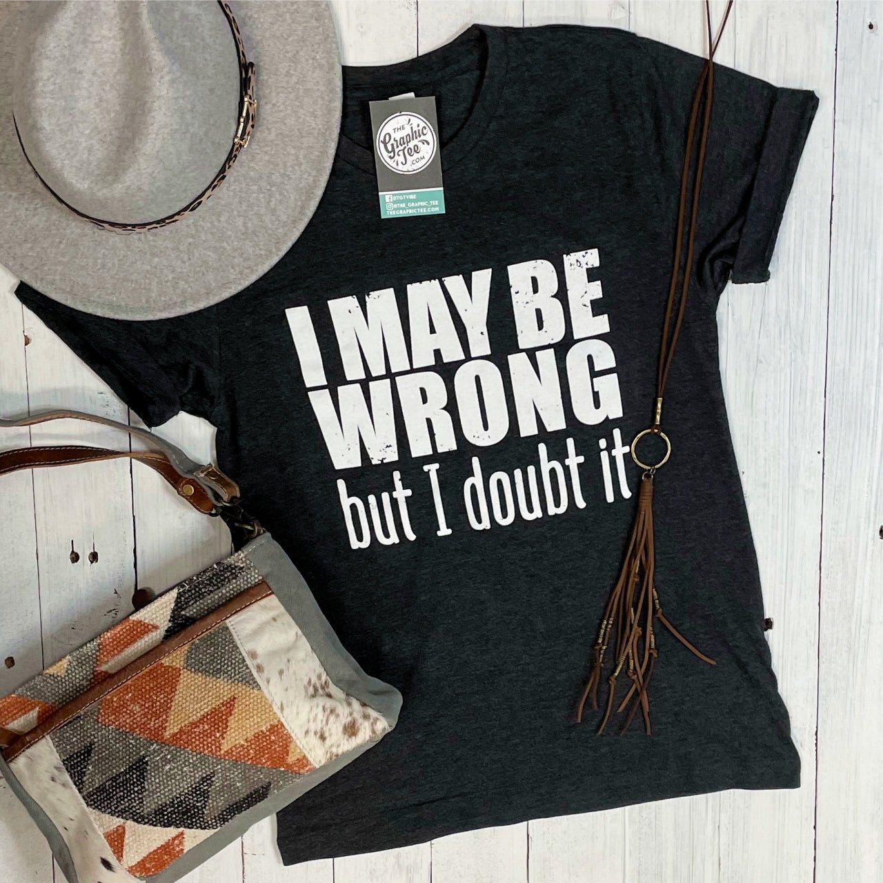 I May Be Wrong But I Doubt It- Unisex Tee - Aaria Tees Aaria Tees