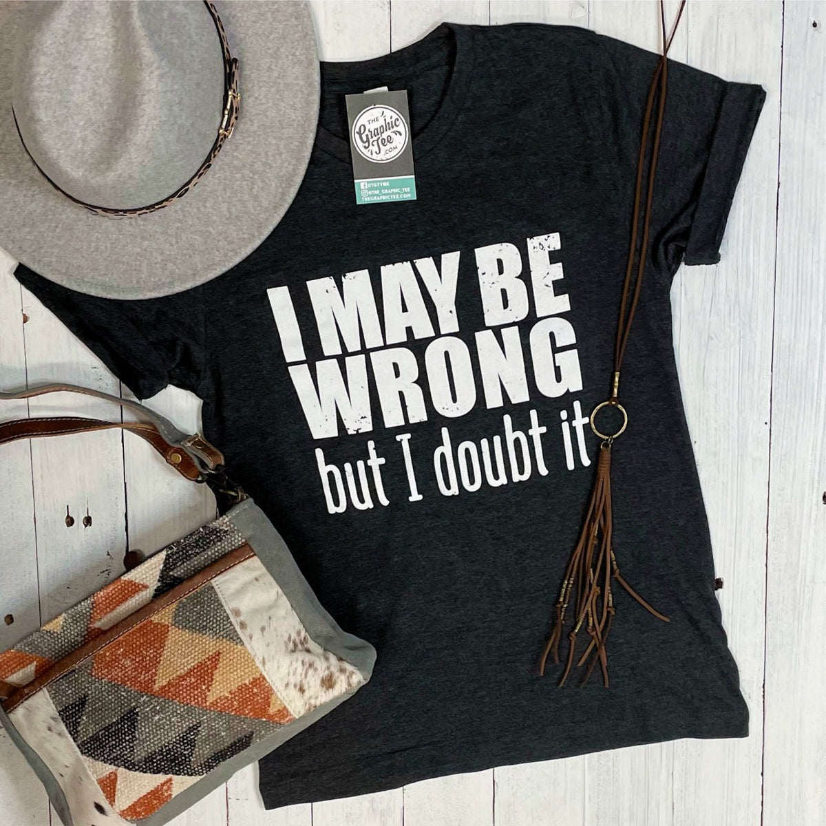 I May Be Wrong But I Doubt It- Unisex Tee - Aaria Tees