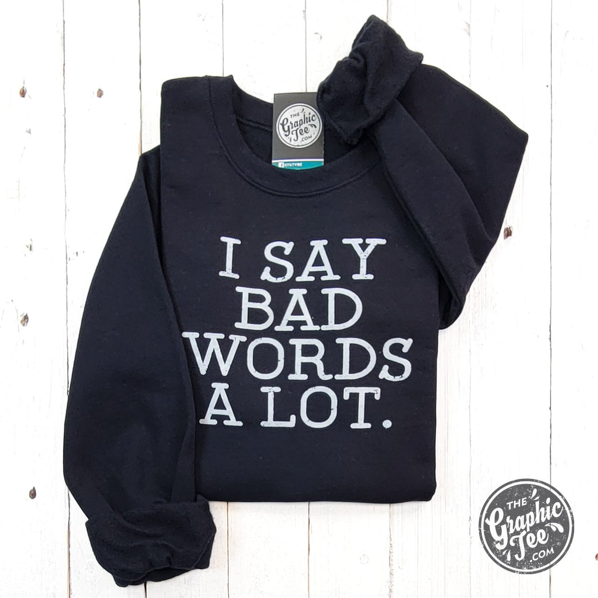 I Say Bad Words A Lot Black Adult Crewneck Sweatshirt - Aaria Tees