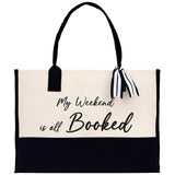 My Weekend Is All Booked Canvas Tote Bag Birthday Gift for Her Weekender Tote Bag Beach Tote Bag Canvas Large Beach Tote Bag Chic Tote Bag - Aaria Tees Aaria Tees