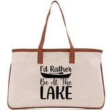 I'd Rather Be at the Lake Cotton Canvas Chic Tote Bag Camping Tote Lake Lover Gift Tote Bag Outdoor Tote Weekender Tote Laker Tote - Aaria Tees Aaria Tees
