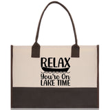 Relax You're On Lake Time Cotton Canvas Chic Tote Bag Camping Tote Lake Lover Gift Tote Bag Outdoor Tote Weekender Tote Laker Tote - Aaria Tees Aaria Tees