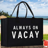 Always on Vacay Cotton Canvas Chic Beach Tote Bag Multipurpose Tote Weekender Tote Gift for Her Outdoor Tote Vacation Tote Large Beach Bag - Aaria Tees Aaria Tees