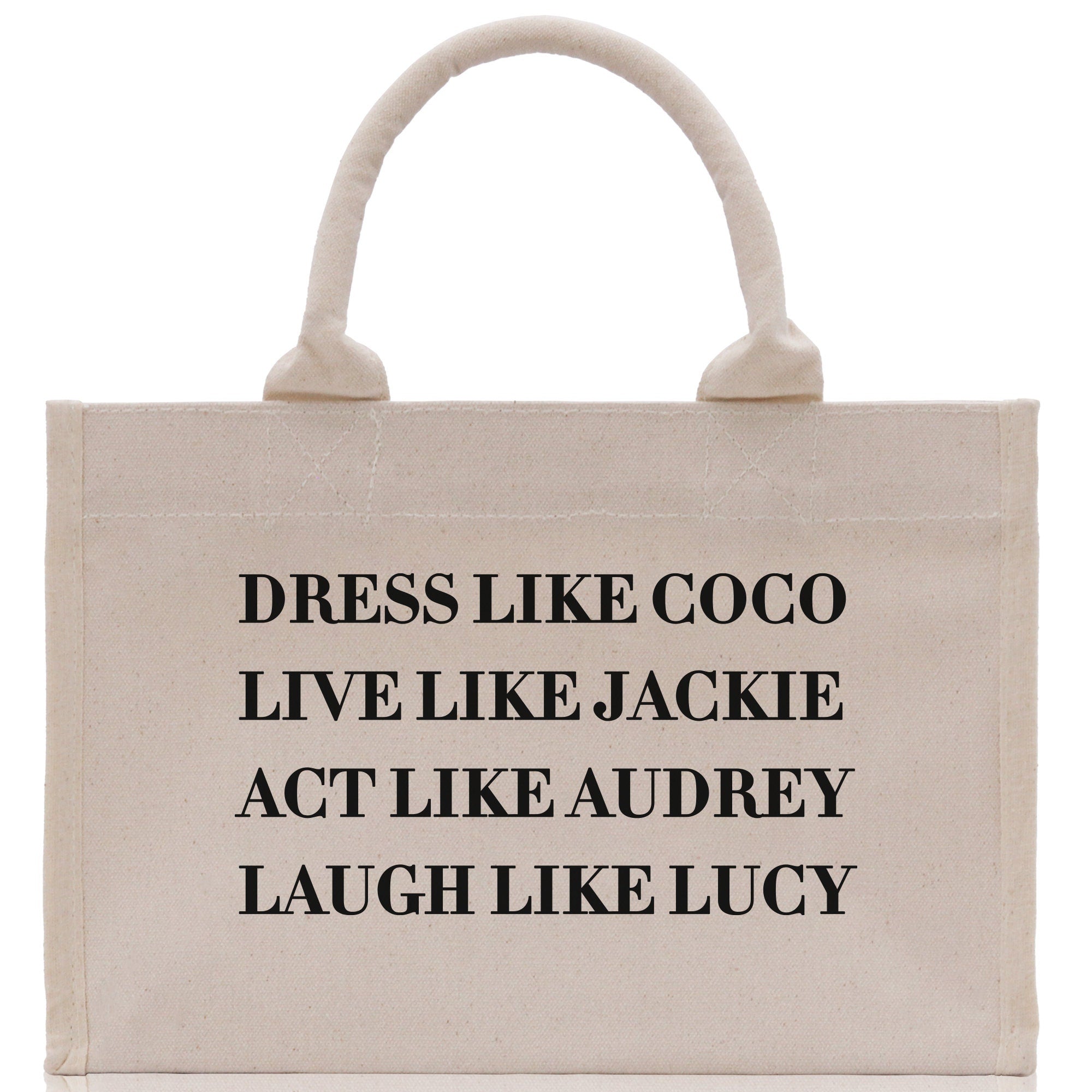 Dress Like Coco Live Like Jackie Act Like Audrey Laugh Like Lucy Cotton Canvas Tote Bag Inspirational Quote Iconic Ladies Tote Bag - Aaria Tees Aaria Tees