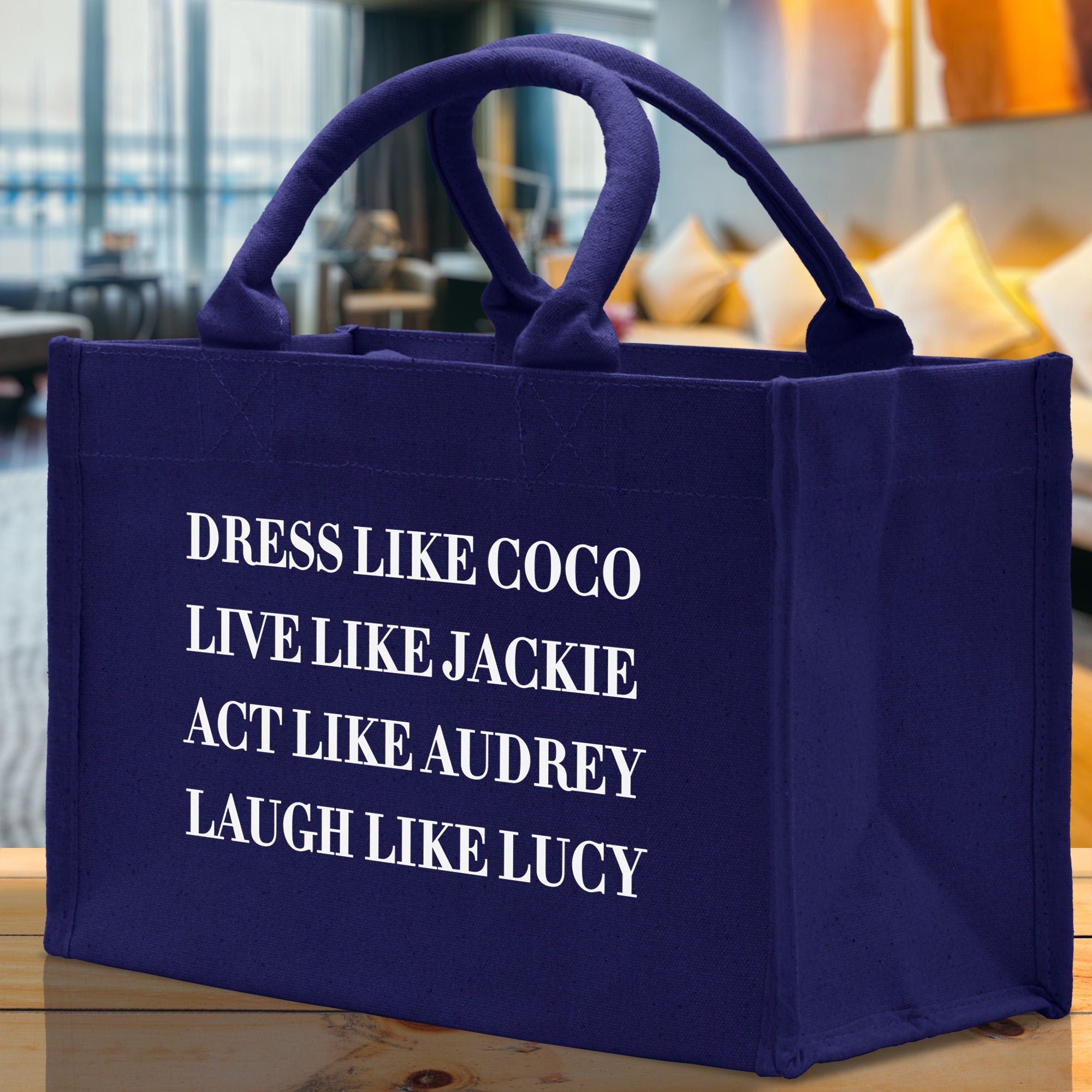 Dress Like Coco Live Like Jackie Act Like Audrey Laugh Like Lucy Cotton Canvas Tote Bag Inspirational Quote Iconic Ladies Tote Bag - Aaria Tees Aaria Tees