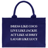 Dress Like Coco Live Like Jackie Act Like Audrey Laugh Like Lucy Cotton Canvas Tote Bag Inspirational Quote Iconic Ladies Tote Bag - Aaria Tees Aaria Tees