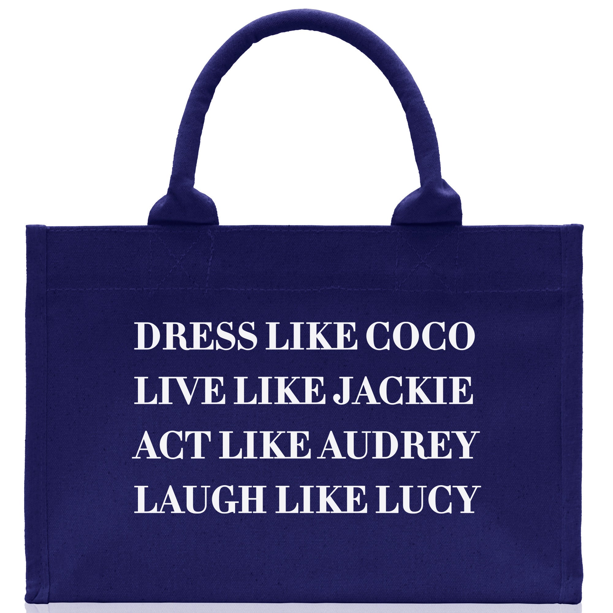 Dress Like Coco Live Like Jackie Act Like Audrey Laugh Like Lucy Cotton Canvas Tote Bag Inspirational Quote Iconic Ladies Tote Bag - Aaria Tees Aaria Tees
