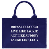 Dress Like Coco Live Like Jackie Act Like Audrey Laugh Like Lucy Cotton Canvas Tote Bag Inspirational Quote Iconic Ladies Tote Bag - Aaria Tees Aaria Tees