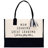 Mom Grandma Great Grandma I Just Keep Getting Better Cotton Canvas Tote Bag Nana Bag Grandma Gift Bag Shopping Bag Mothers Day Gift - Aaria Tees Aaria Tees