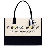 Teacher I'll Be There For You Cotton Canvas Tote Bag Gift for Teachers Teacher Life Tote Teacher Appreciation Gift Bag - Aaria Tees Aaria Tees