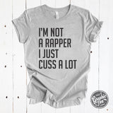 I'm Not A Rapper, I Just Cuss A Lot - Grey Unisex Tee - Aaria Tees Aaria Tees
