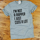 I'm Not A Rapper, I Just Cuss A Lot - Grey Unisex Tee - Aaria Tees Aaria Tees
