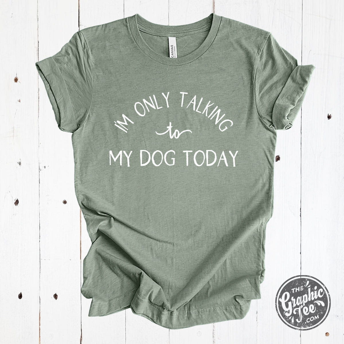 I'm Only Talking to My Dog Today Heather Sage Short Sleeve Tee - Aaria Tees