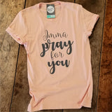 Imma Pray For You Tee - Aaria Tees Aaria Tees