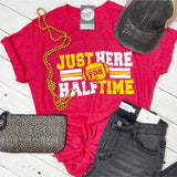 Just Here For Halftime Unisex Tee - Aaria Tees Aaria Tees