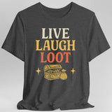 Live Laugh Loot T-shirt - Aaria Tees Aaria Tees