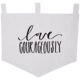 Love Courageously Banner - Aaria Tees Aaria Tees